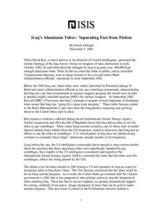 Iraq’s Aluminum Tubes: Separating Fact from Fiction By David Albright December 5, 2003 When David Kay, a senior advisor to the Director of Central Intelligence, presented the interim findings of the Iraq Survey Group o