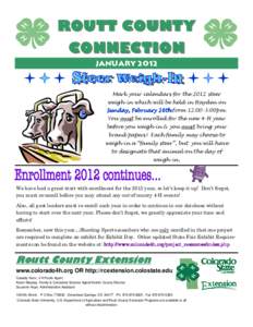 ROUTT COUNTY CONNECTION January 2012 Mark your calendars for the 2012 steer weigh-in which will be held in Hayden on