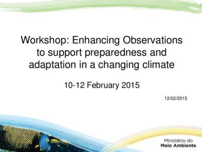 Workshop: Enhancing Observations to support preparedness and adaptation in a changing climate[removed]February[removed]