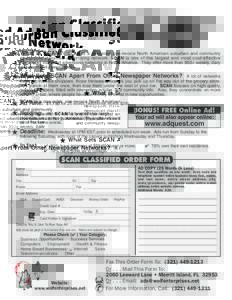 What is SCAN? SCAN is a one-order, one-invoice North American suburban and community ★ newspaper classified advertising network. SCAN is one of the largest and most cost-effective newspaper classified advertising netwo