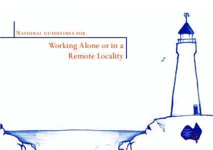 National guidelines for  Working Alone or in a Remote Locality  The Commonwealth Safety Management Forum wishes to acknowledge the generous assistance of Comcare in producing this publication.