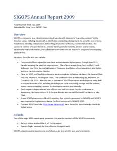 SIGOPS Annual Report 2009 Fiscal Year July 2008-June 2009 Submitted by Doug Terry, SIGOPS Chair Overview SIGOPS continues to be a vibrant community of people with interests in “operating systems” in the