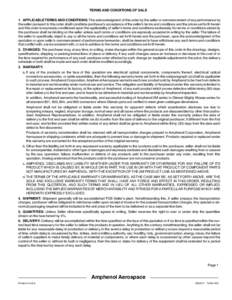 TERMS AND CONDITIONS OF SALE 1.	 APPLICABLE TERMS AND CONDITIONS: The acknowledgment of this order by the seller or commencement of any perfor­mance by the seller pursuant to this order shall constitute purchaser’s ac