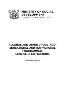 ALCOHOL AND OTHER DRUGS (AOD) EDUCATIONAL AND MOTIVATIONAL PROGRAMMES: SERVICE SPECIFICATIONS VERSION SIX: JULY 2014