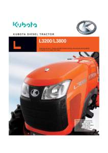 K U B O TA D I E S E L T R A C T O R  L L3200/L3800 Kubota’s all-new L-Series standard tractors bring more power and durability