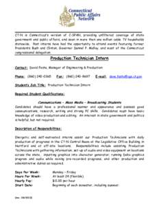 _________________________________________________________________ CT-N is Connecticut’s version of C-SPAN, providing unfiltered coverage of state government and public affairs, and seen in more than one million cable T