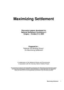 Maximizing Settlement  Discussion papers developed for National Settlement Conference II Calgary – October 2-5, 2003
