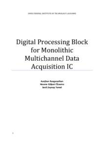 SWISS FEDERAL INSTITUTE OF TECHNOLOGY LAUSANNE  Digital Processing Block for Monolithic Multichannel Data Acquisition IC