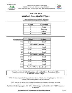 Carmichael Recreation & Park District 5325 Engle Rd, Suite 100 Carmichael, CA[removed]Phone: ([removed]Fax: ([removed]www.carmichaelpark.com WINTER 2015 MONDAY: 5-on-5 BASKETBALL