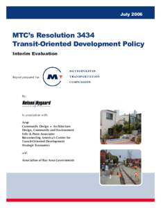 July[removed]MTC’s Resolution 3434 Transit-Oriented Development Policy Interim Evaluation