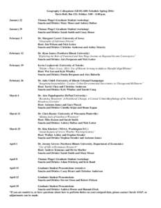 Geography Colloquium (GEOG 600) Schedule Spring 2016: Davis Hall, Rm 121; Fridays 3:00 – 4:00 p.m. January 22 Thomas Pingel (Graduate Student workshop) Snacks and Drinks: Mary Moses and Aubrey Dalbec