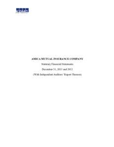 AMICA MUTUAL INSURANCE COMPANY Statutory Financial Statements December 31, 2013 and[removed]With Independent Auditors’ Report Thereon)  KPMG LLP