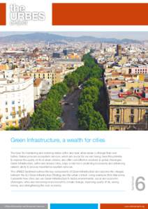 Barcelona Park © van Ort  Green Infrastructure, a wealth for cities This URBES factsheet outlines the key components of Green Infrastructure and explores the linkages between the EU Green Infrastructure Strategy and the