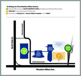 To Parking Lot C from Woodrow Wilson Avenue: 1 Enter the UMMC campus via SOUTH UNIVERSITY DRIVE, a frontage road to Woodrow Wilson Avenue. 2 TURN LEFT to travel west on South University Drive. Methodist Rehabilitation