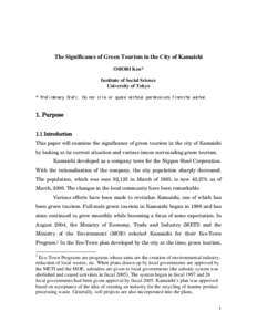 The Significance of Green Tourism in the City of Kamaishi OHORI Ken* Institute of Social Science University of Tokyo * Preliminary Draft. Do not cite or quote without permissions from the author.