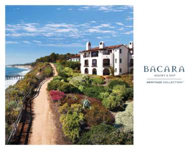 I  It is, quite possibly, one of the most beautiful places on earth. Where human endeavor honors the geography only Mother Nature could have shaped. More than a meeting venue, the Mediterranean influenced Bacara Resort 
