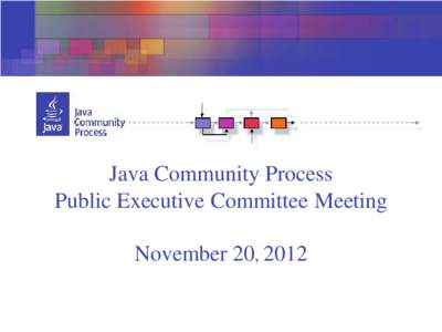 Java Community Process Executive Committee Meeting  March 6, 2012