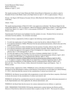 Central Montcalm Public School Board of Education Minutes of April 17, 2013 The regular meeting of the Central Montcalm Public School Board of Education was called to order by President Switzer in the Media Center at the