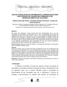 USO DE TECNOLOGIAS DA INFORMAÇÃO E COMUNICAÇÃO PARA PARTICIPAÇÃO DE USUÁRIO NA FORMAÇÃO E NO DESENVOLVIMENTO DE COLEÇÕES Adriana Aparecida Puerta 1, Roniberto Morato do Amaral2 , Luciana de Souza Gracioso2 1