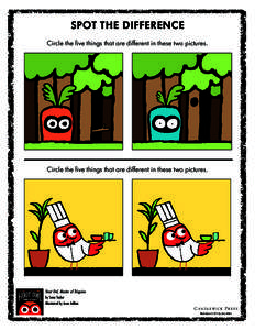 SPOT THE DIFFERENCE Circle the five things that are different in these two pictures. Circle the five things that are different in these two pictures.  Hoot Owl, Master of Disguise