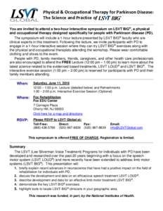 Physical & Occupational Therapy for Parkinson Disease: The Science and Practice of You are invited to attend a two-hour interactive symposium on LSVT BIG®, a physical and occupational therapy designed specifically for p