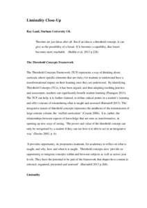 Liminality Close-Up Ray Land, Durham University UK. Theories are just ideas after all. But if an idea is a threshold concept, it can give us the possibility of a future. If it becomes a capability, that future becomes mo