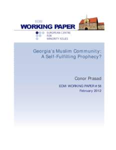 Georgia’s Muslim Community: A Self-Fulfilling Prophecy? Conor Prasad ECMI WORKING PAPER #58 February 2012