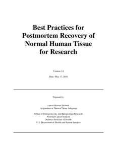 Best Practices for Postmortem Recovery of Normal Human Tissue for Research Version 1.0 Date: May 17, 2010