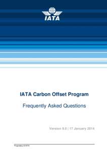 IATA Carbon Offset Program Frequently Asked Questions Version 9.0 | 17 JanuaryProprietary © IATA