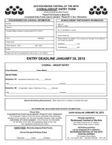 2015 ROCKWOOD FESTIVAL OF THE ARTS  CHORAL/GROUP ENTRY FORM (Only One Entry Per Form) Please Print Clearly in Black Ink Incomplete Entry Forms may be rejected - Please fill in ALL information.