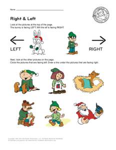 Name  Right & Left Look at the pictures at the top of the page. The bunny is facing LEFT. Will the elf is facing RIGHT.