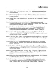 References City of Olympia Public Works Department. August[removed]Basin Reconnaissance and Public Involvement Report. City of Olympia Public Works Department. May[removed]Indian/Moxlie Creek Comprehensive Drainage Basin Pla