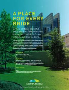 A PLACE FOR EVERY BRIDE Crystal Bridges’ beautiful, secluded East Terrace makes the perfect backdrop for an