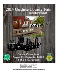 2014 Guthrie County Fair -It’s Showtime! Guthrie Center, Iowa August 28—September 1, [removed]H & FFA Fairbook