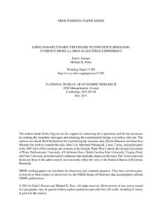 NBER WORKING PAPER SERIES  USING NON-PECUNIARY STRATEGIES TO INFLUENCE BEHAVIOR: EVIDENCE FROM A LARGE SCALE FIELD EXPERIMENT Paul J. Ferraro Michael K. Price