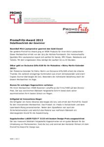 PromoFritz-Award 2013 Detailbeschrieb der Gewinner BoomBall Mini-Lautsprecher gewinnt den Gold-Award Der goldene PromoFritz-Award ging an WOW Products für ihren Aktiv-Lautsprecher. Dieser Werbeartikel erhielt von der Ju