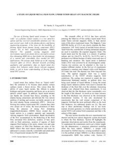 A STUDY OF LIQUID METAL FILM FLOW, UNDER FUSION RELEVANT MAGNETIC FIELDS  M. Narula, A. Ying and M.A. Abdou Fusion Engineering Sciences, MAE Department, UCLA, Los Angeles CAThe use o