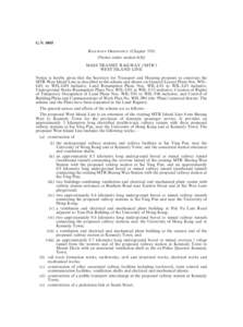 G.N[removed]RAILWAYS ORDINANCE (Chapter[removed]Notice under section[removed]MASS TRANSIT RAILWAY (‘MTR’) WEST ISLAND LINE Notice is hereby given that the Secretary for Transport and Housing proposes to construct the