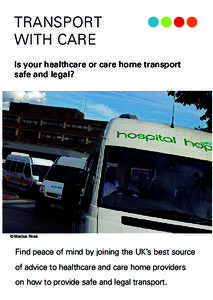TRANSPORT WITH CARE Is your healthcare or care home transport safe and legal?  © Marcus Rose