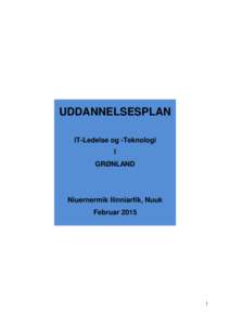 UDDANNELSESPLAN IT-Ledelse og -Teknologi I GRØNLAND  Niuernermik Ilinniarfik, Nuuk