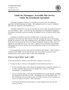 U.S. Department of Justice Civil Rights Division Disability Rights Section Guide for Passengers: Accessible Bus Service Under the Greyhound Agreement