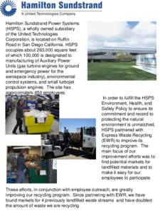 Hamilton Sundstrand Power Systems (HSPS), a wholly owned subsidiary of the United Technologies Corporation, is located on Ruffin Road in San Diego California. HSPS occupies about 263,000 square feet