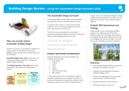 Building Design Review  – Using the Sustainable Design Scorecard (SDS) The Sustainable Design Scorecard The Sustainable Design Scorecard (SDS) has been developed by local governments to assist in the planning approvals