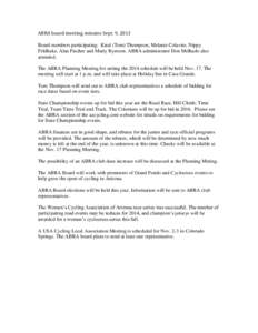 ABRA board meeting minutes Sept. 9, 2013 Board members participating: Kiral (Tom) Thompson, Melanie Colavito, Nippy Feldhake, Alan Fischer and Marty Ryerson. ABRA administrator Don Melhado also attended. The ABRA Plannin