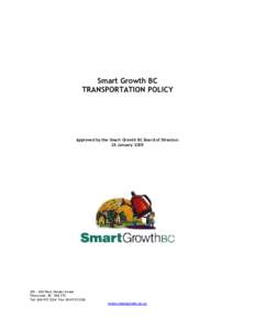 Smart Growth BC TRANSPORTATION POLICY Approved by the Smart Growth BC Board of Directors 26 January 2005