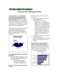 Who Owes the Child Support Debt? States report that over $90 billion has accumulated in unpaid child support since the inception of the federal child support program in[removed]As of April 2003, over $70 billion was certif