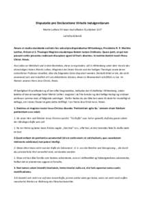 Disputatio pro Declaratione Virtutis Indulgentiarum Martin Luthers 95 teser mod afladen 31,oktober 1517 Latin/tysk/dansk Amore et studio elucidande veritatis hec subscripta disputabuntur Wittenberge, Presidente R. P. Mar