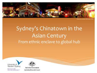Sydney’s Chinatown in the Asian Century From ethnic enclave to global hub