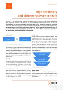 Think ahead. Act now. CLOUD High availability and disaster recovery in Azure Continuity is of vital importance for all companies, and today it is extremely important that software runs properly at all