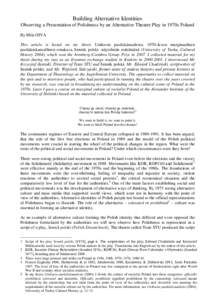 Building Alternative Identities Observing a Presentation of Polishness by an Alternative Theatre Play in 1970s Poland By Mila OIVA This article is based on my thesis Unikuvia puolalaisuudesta: 1970-luvun marginaalinen pu